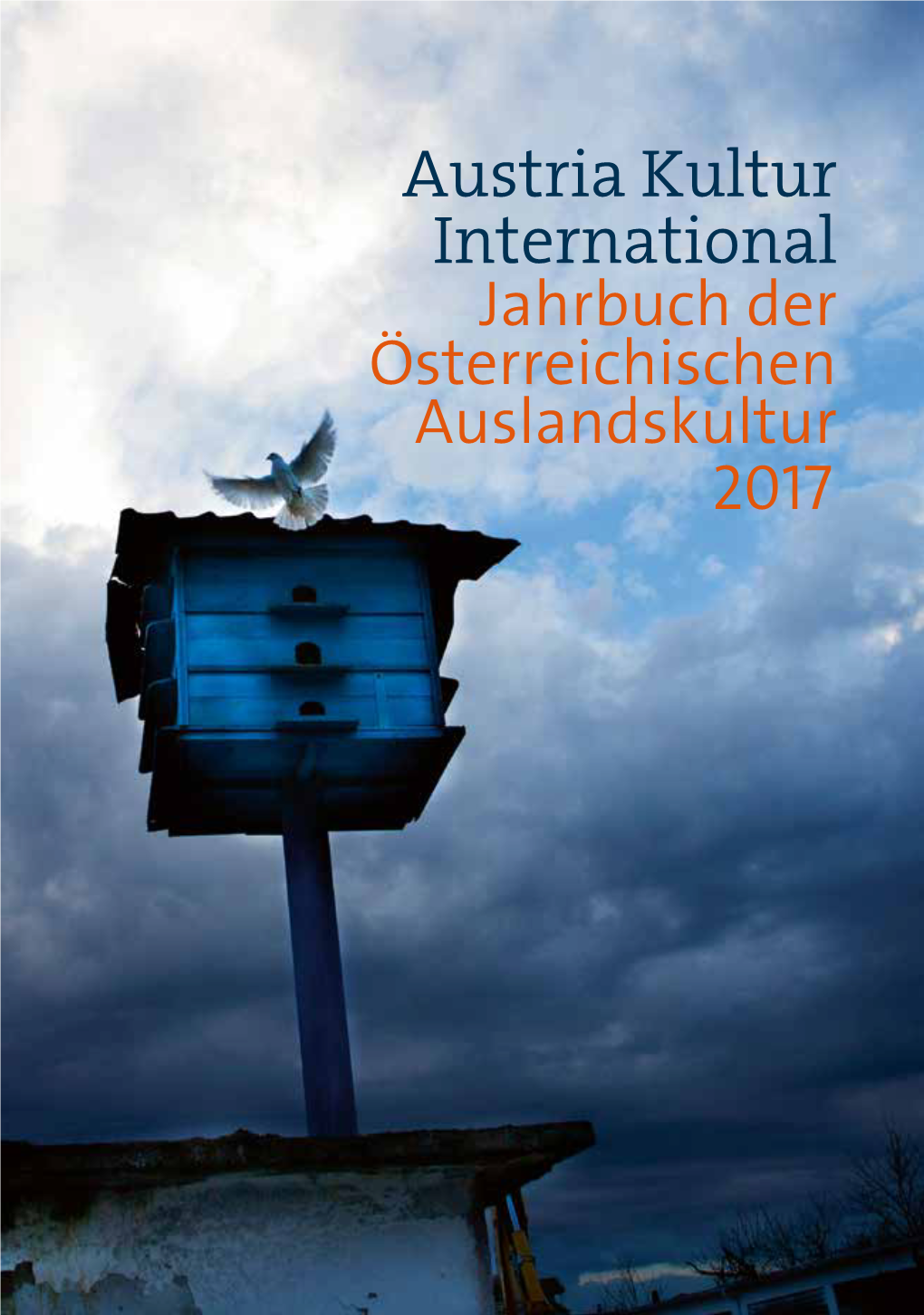 Austria Kultur International Jahrbuch Der Österreichischen Auslandskultur 2017