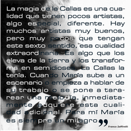 María Callas, Siempre Intensa Y Fascinante, Parece a Menudo Que Intenta Devorar a La Artista Que Era