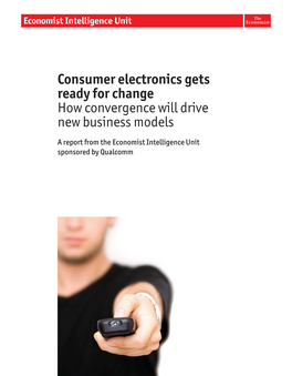 Consumer Electronics Gets Ready for Change How Convergence Will Drive New Business Models