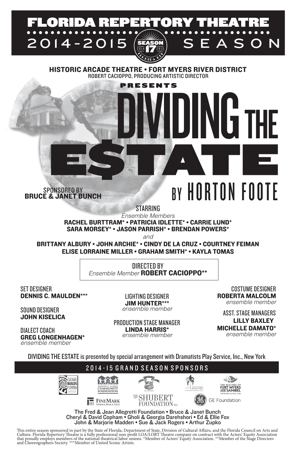 DIVIDING the ESTATE Is Presented by Special Arrangement with Dramatists Play Service, Inc., New York 2014-15 GRAND SEASON SPONSORS