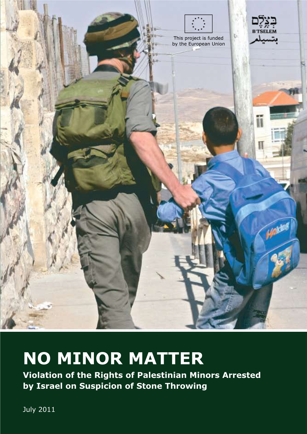 B'tselem Report: No Minor Matter