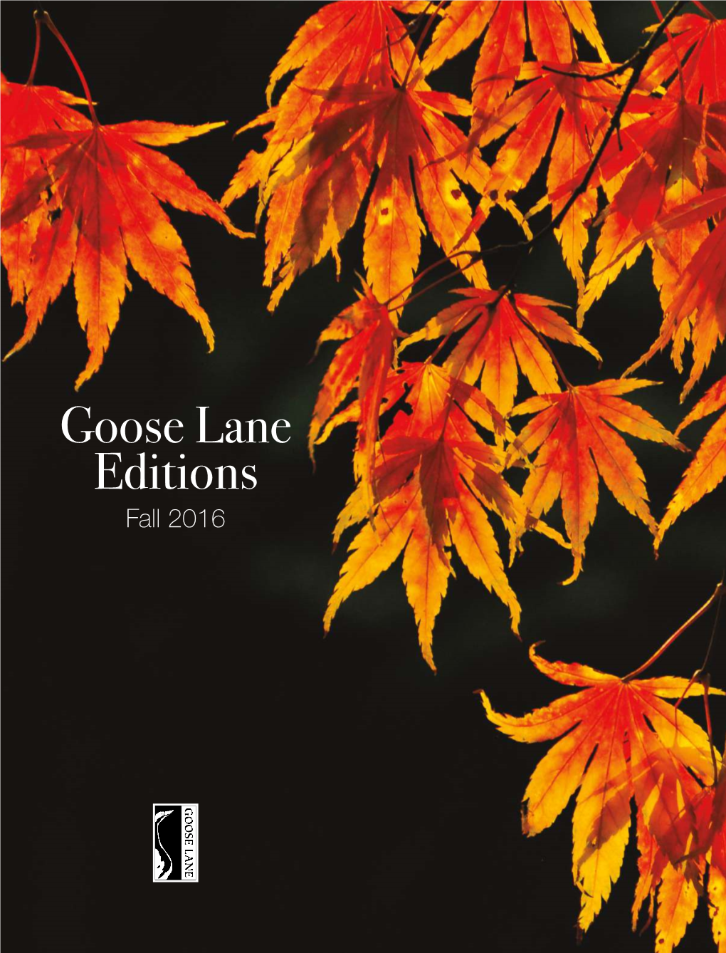 Goose Lane Editions Fall 2016 Essentials Staff SUSANNE ALEXANDER, Publisher S.Alexander@Gooselane.Com