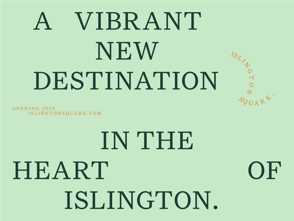 Opening 2019 Islingtonsquare.Com in the Heart of Islington