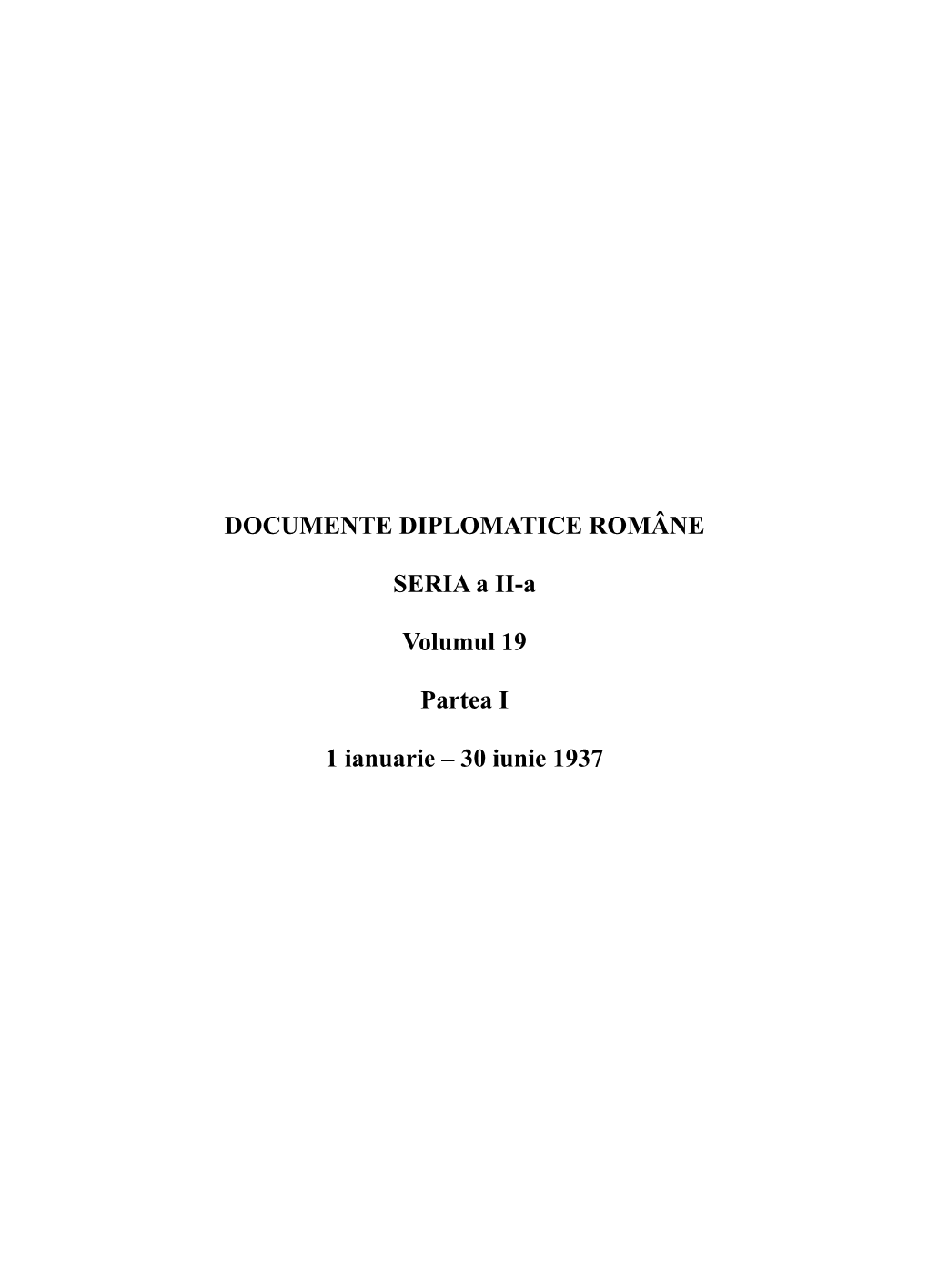 Documente Diplomatice Române, Seria a II-A, Volumul 19, 1937