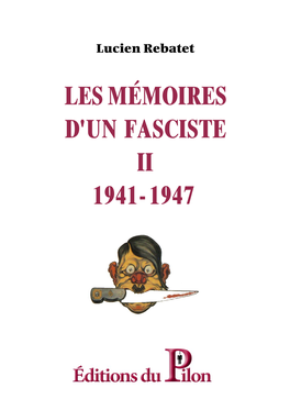 Les Mémoires D'un Fasciste Ii 1941- 1947