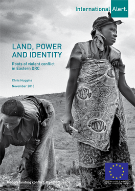 Land, Power and Identity Roots of Violent Conflict in Eastern DRC