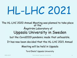 Uppsala University in Sweden but the Covid2019 Pandemic Made That Unfeasible
