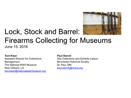 Lock, Stock and Barrel: Firearms Collecting for Museums June 15, 2016