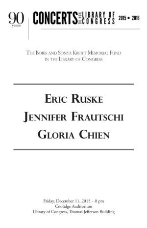 Eric Ruske Jennifer Frautschi Gloria Chien