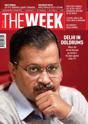 DELHI in DOLDRUMS Where Did Arvind Kejriwal Go Wrong in the Fight Against Covid-19? VOL