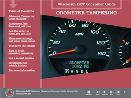 Odometer Tampering Consumer Guide, Spring 2018 Wisconsindot.Gov 1 Wisconsin DOT Consumer Guide ODOMETER TAMPERING