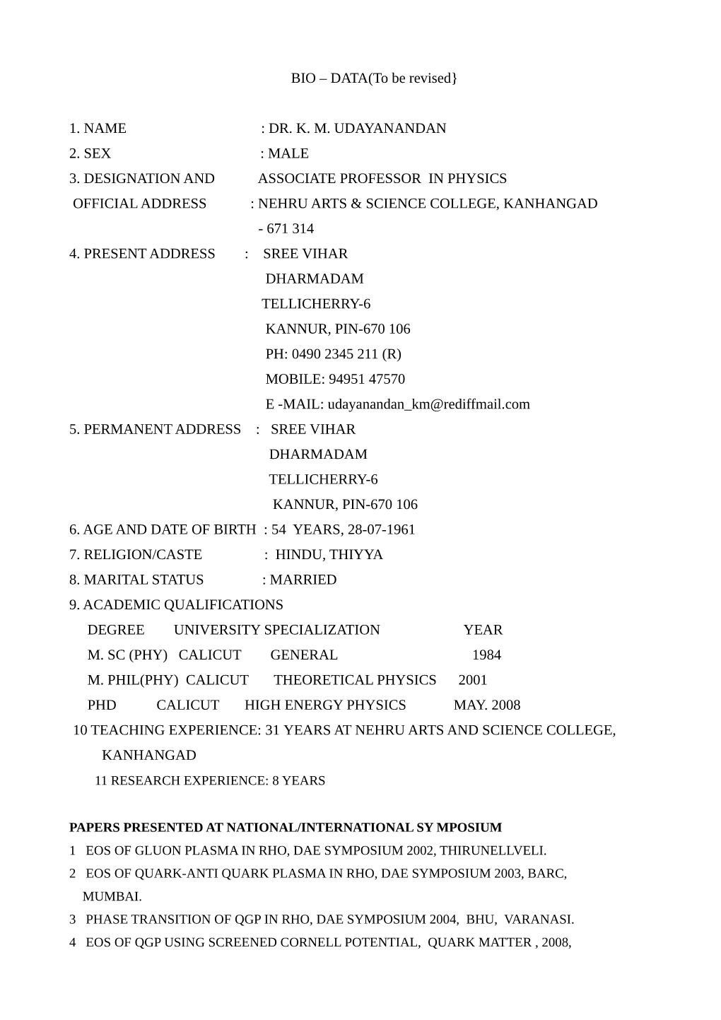 BIO – DATA(To Be Revised} 1. NAME : DR. K. M. UDAYANANDAN 2. SEX