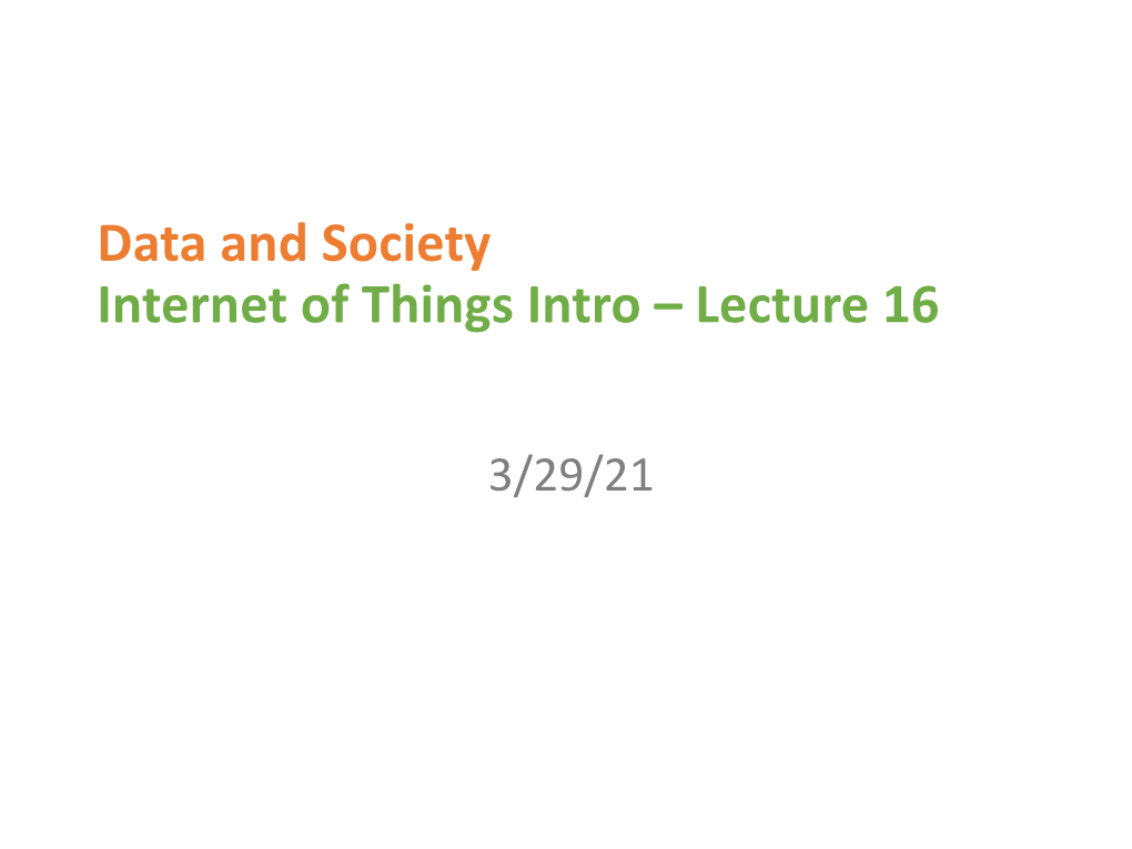 Data and Society Internet of Things Intro – Lecture 16