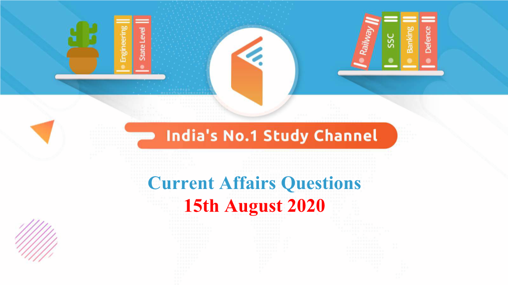 Current Affairs Questions 15Th August 2020