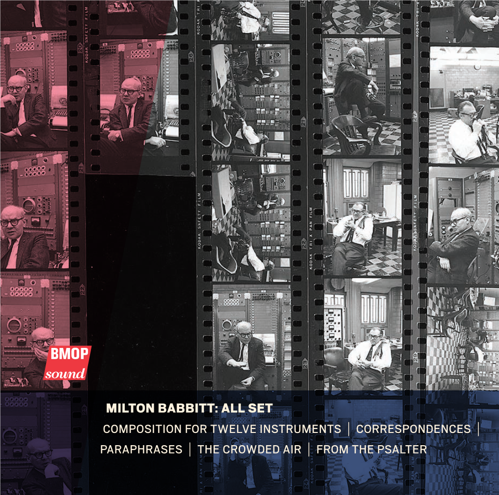 Milton Babbitt: All Set Composition for Twelve Instruments | Correspondences | Paraphrases | the Crowded Air | from the Psalter Milton Babbitt (1916-2011)