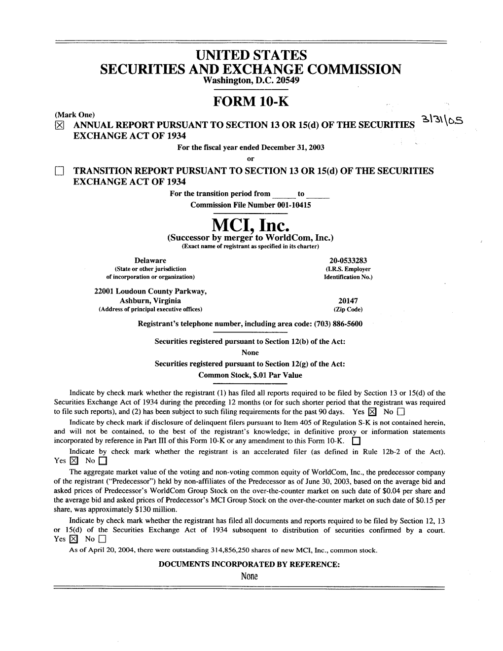 MCI. Inc. (Successor by Merge: to Worldcom, Inc.) (Exact Name of Registrant As Sptecified in Its Charter) Delaware 20-0533283 (State Or Other Jurisdiction (I.R.S