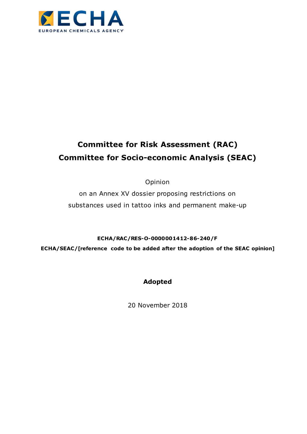 Committee for Risk Assessment (RAC) Committee for Socio-Economic Analysis (SEAC)