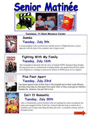 Dumbo Tuesday, July 9Th Fighting with My Family Tuesday, July 16Th