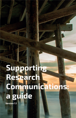 Supporting Research Communications: a Guide Version 1.1 Supporting Research Communications: a Guide Version 1.1