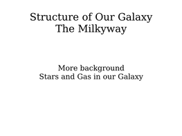 Structure of Our Galaxy the Milkyway