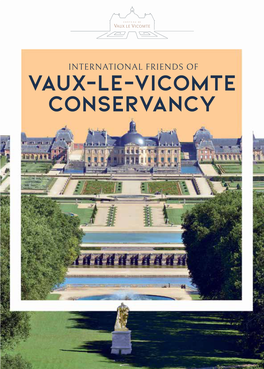 Vaux-LE-Vicomte CONSERVANCY Join the Grand Siècle*