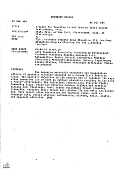 DOCUMENT RESUME ED 086 398 RC 007 544 TITLE a Guide for Teaching in Andfrom an Urban School Environment, 1973