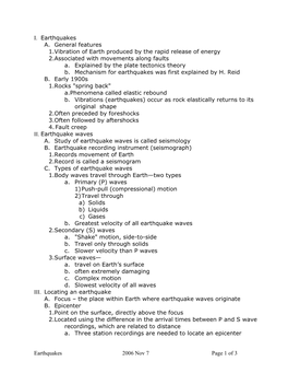 I. Earthquakes A. General Features 1.Vibration of Earth Produced by the Rapid Release of Energy 2.Associated with Movements Along Faults A
