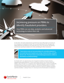 Increasing Pressure on Pbms to Identify Fraudulent Providers How Pbms Can Use Data, Analytics and Advanced Technology to Reduce Their Risk