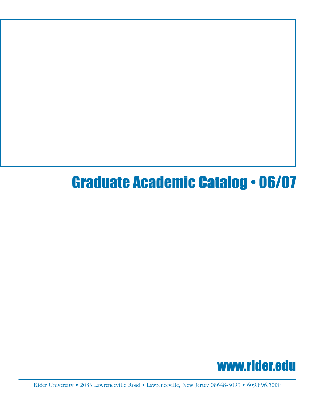 Graduate Academic Catalog • 06/07