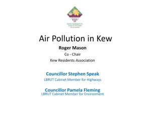 Air Pollution in Kew Roger Mason Co - Chair Kew Residents Association
