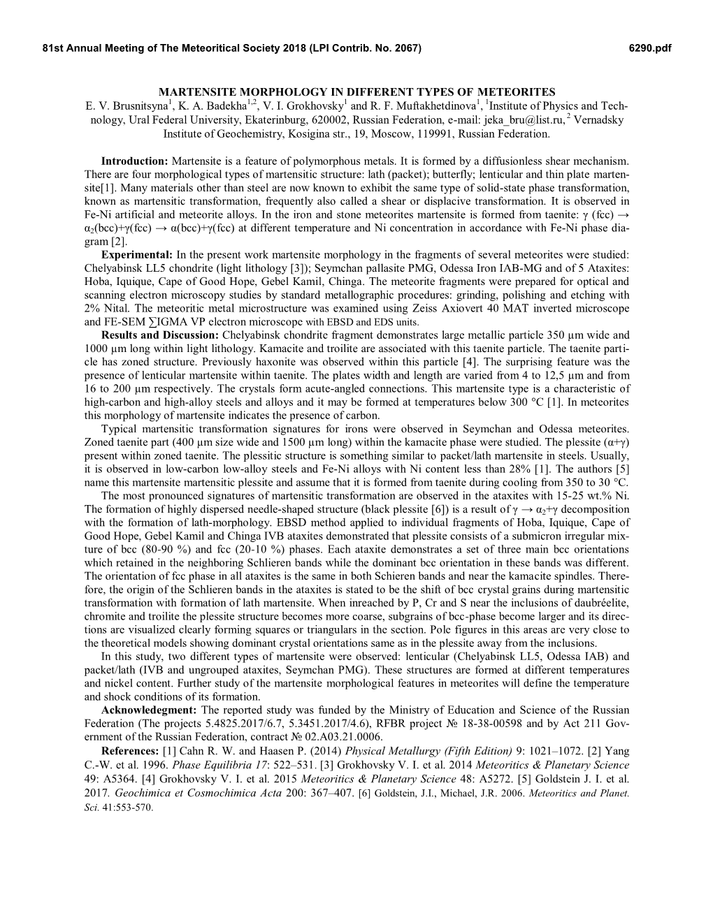 MARTENSITE MORPHOLOGY in DIFFERENT TYPES of METEORITES E. V. Brusnitsyna1, K. A. Badekha1,2, V. I. Grokhovsky1 and R. F. Muftakh