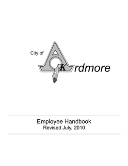 Employee Handbook Revised July, 2010 CITY of ARDMORE EMPLOYEE HANDBOOK Table of Contents