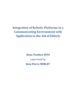 Integration of Robotic Platforms in a Communicating Environment with Application in the Aid of Elderly