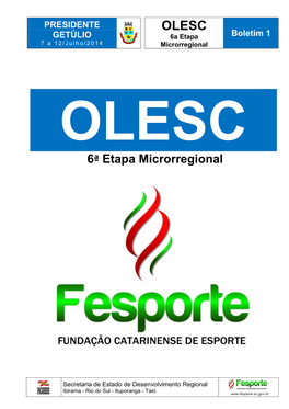 OLESC GETÚLIO 6A Etapa Boletim 1 7 a 1 2 / J U L H O / 2014 Microrregional