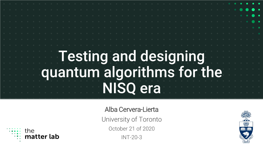 Testing and Designing Quantum Algorithms in the NISQ