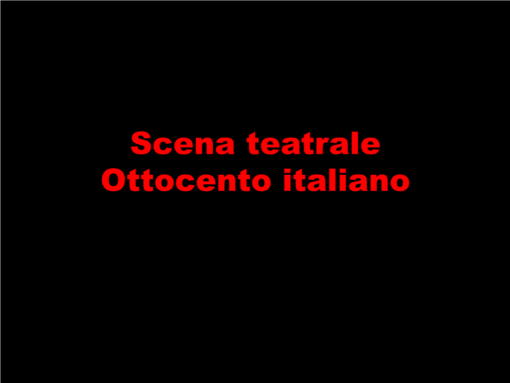 Scena Teatrale Ottocento Italiano TESTO