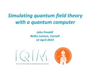 Simulating Quantum Field Theory with a Quantum Computer