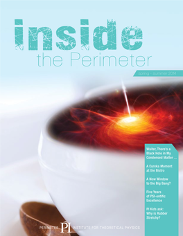 Inside the Perimeter Is Published by Perimeter Institute for Theoretical Physics