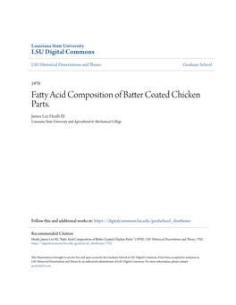 Fatty Acid Composition of Batter Coated Chicken Parts. James Lee Heath III Louisiana State University and Agricultural & Mechanical College