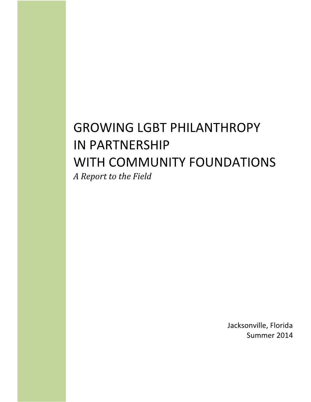 GROWING LGBT PHILANTHROPY in PARTNERSHIP with COMMUNITY FOUNDATIONS a Report to the Field