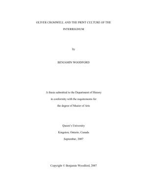 OLIVER CROMWELL and the PRINT CULTURE of the INTERREGNUM by BENJAMIN WOODFORD a Thesis Submitted to the Department of History I