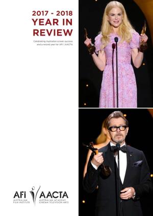 YEAR in REVIEW Celebrating Australian Screen Success and a Record Year for AFI | AACTA YEAR in REVIEW CONTENTS