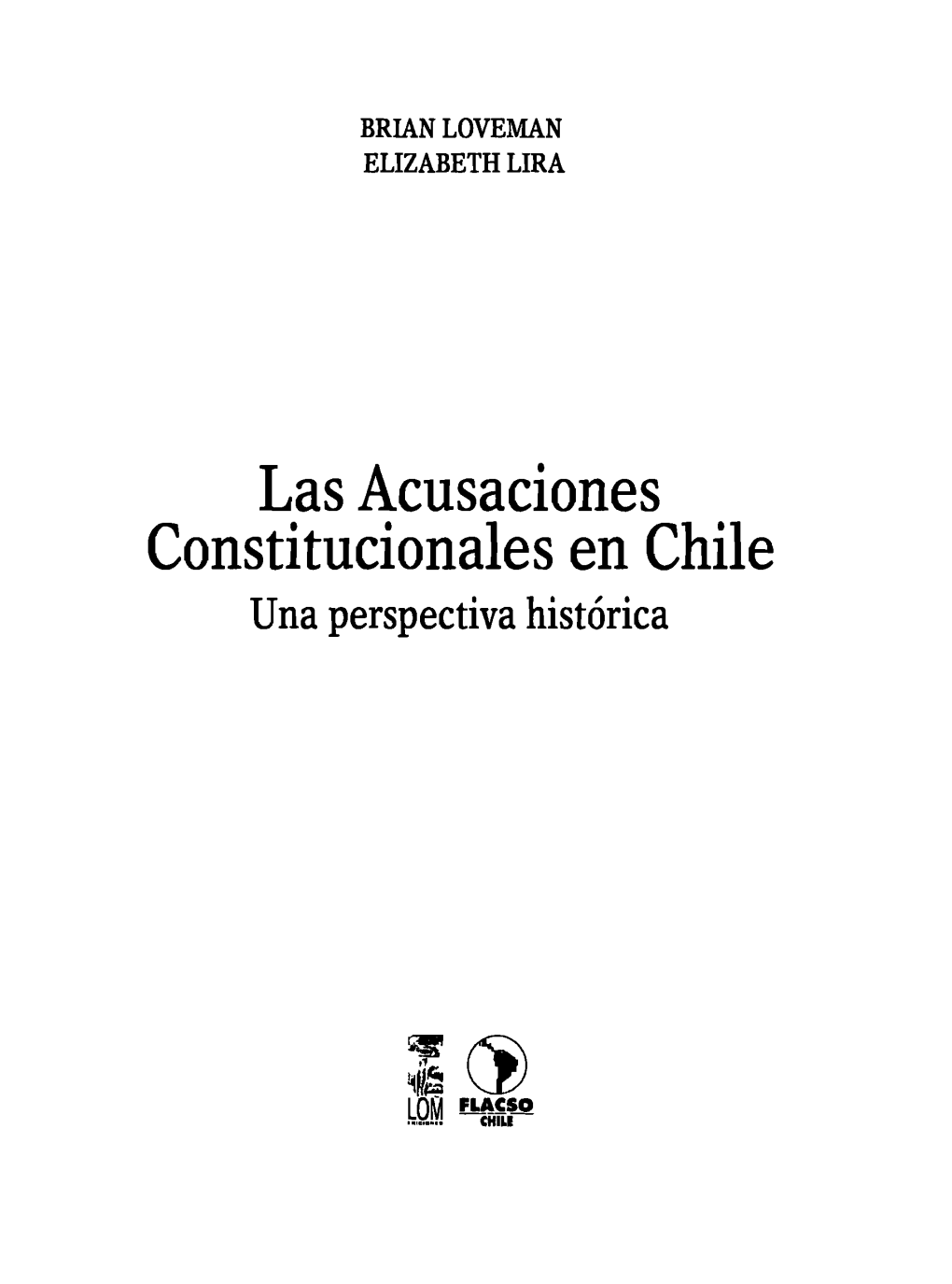 Las Acusaciones Constitucionales En Chile Una Perspectiva Histórica