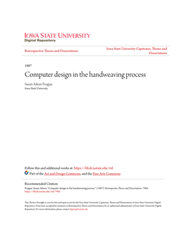 Computer Design in the Handweaving Process Susan Aileen Poague Iowa State University