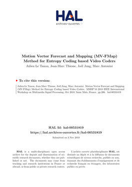 Motion Vector Forecast and Mapping (MV-Fmap) Method for Entropy Coding Based Video Coders Julien Le Tanou, Jean-Marc Thiesse, Joël Jung, Marc Antonini