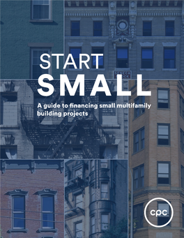 A Guide to Financing Small Multifamily Building Projects ABOUT CPC