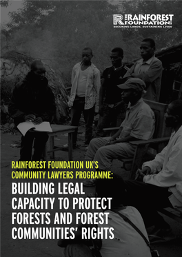 Building Legal Capacity to Protect Forests and Forest Communities’ Rights the Need for Legal Capacity