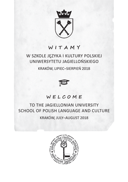 W I T a M Y W Szkole Języka I Kultury Polskiej Uniwersytetu Jagiellońskiego Kraków, Lipiec–Sierpień 2018
