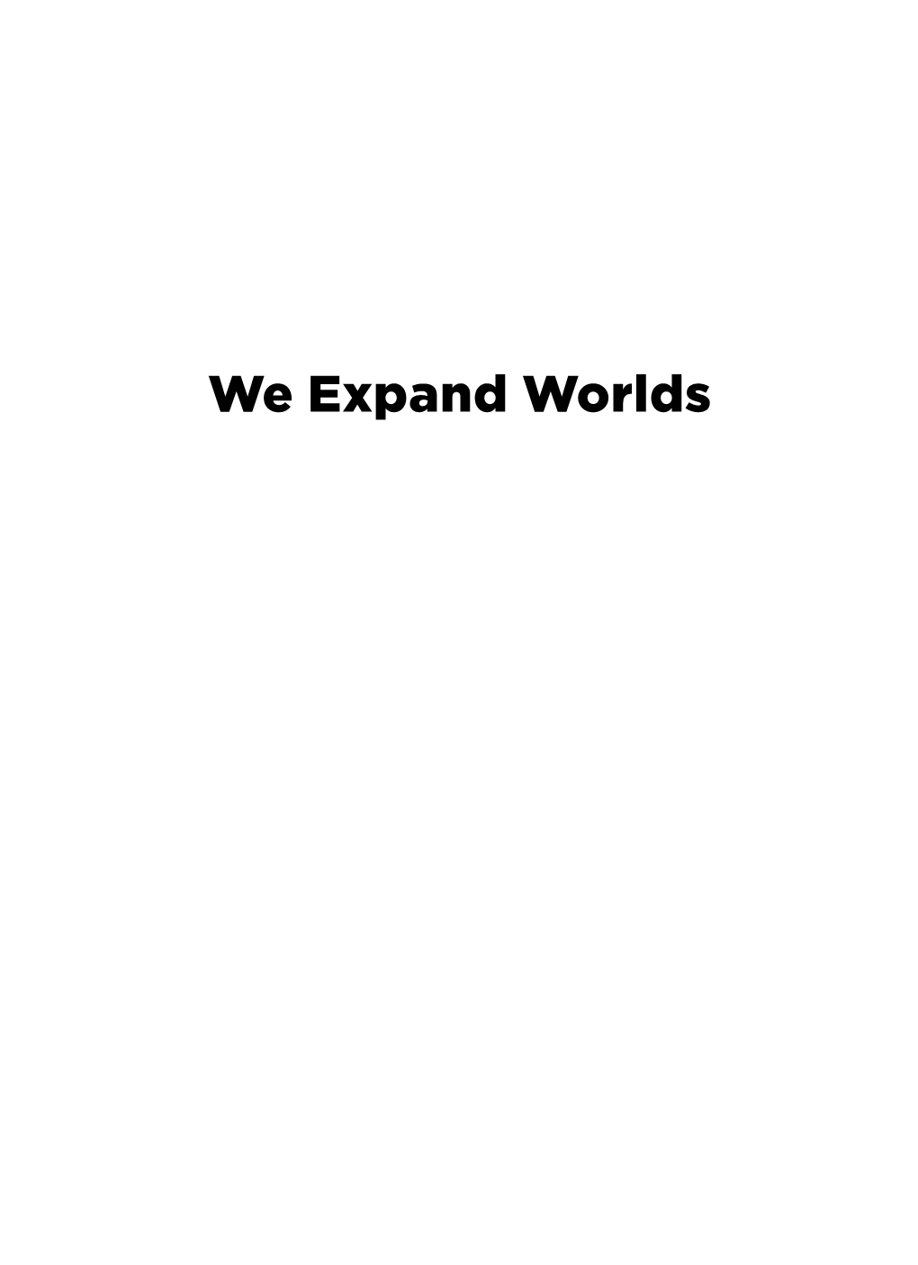 We Expand Worlds