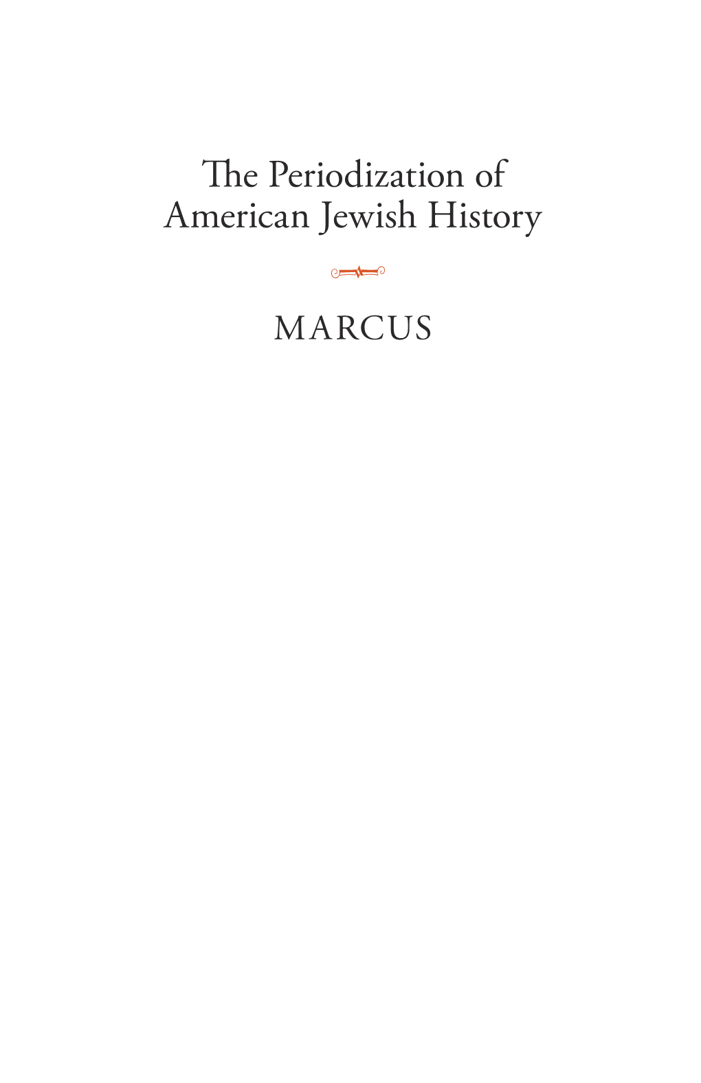 The Periodization of American Jewish History by Jacob Rader Marcus